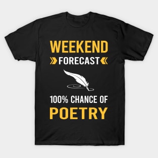 Weekend Forecast Poetry Poem Poet T-Shirt